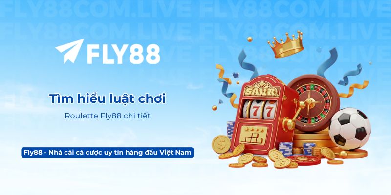 Tìm hiểu luật chơi Roulette Fly88 chi tiết